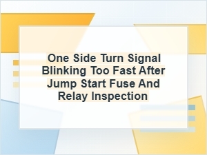 One Side Turn Signal Blinking Fast After Jump Start