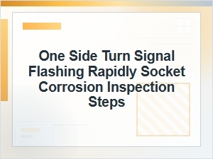 One Side Turn Signal Flashing Rapidly: Socket Check