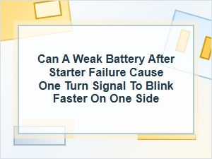 Can a Weak Battery Cause One Turn Signal to Blink Faster?